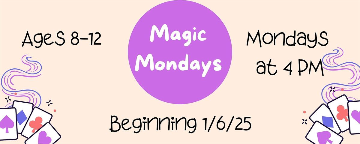 Magic Mondays (Ages 8-12)