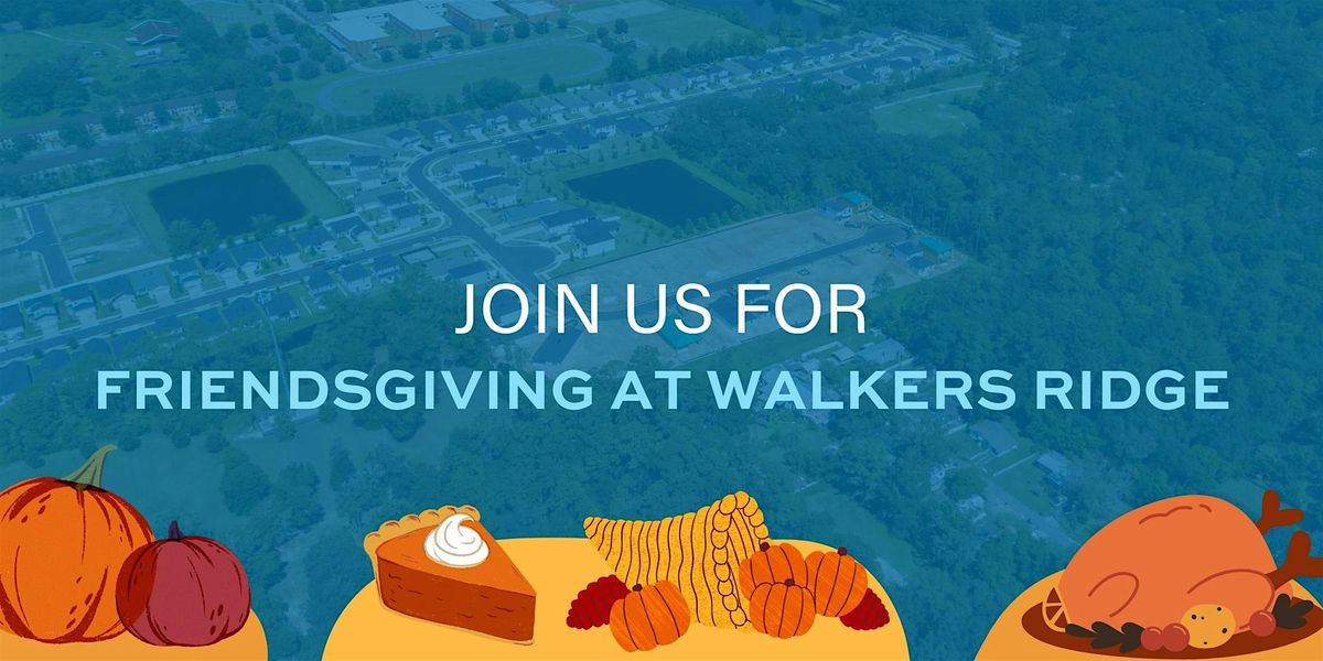 Friendsgiving at Walker's Ridge