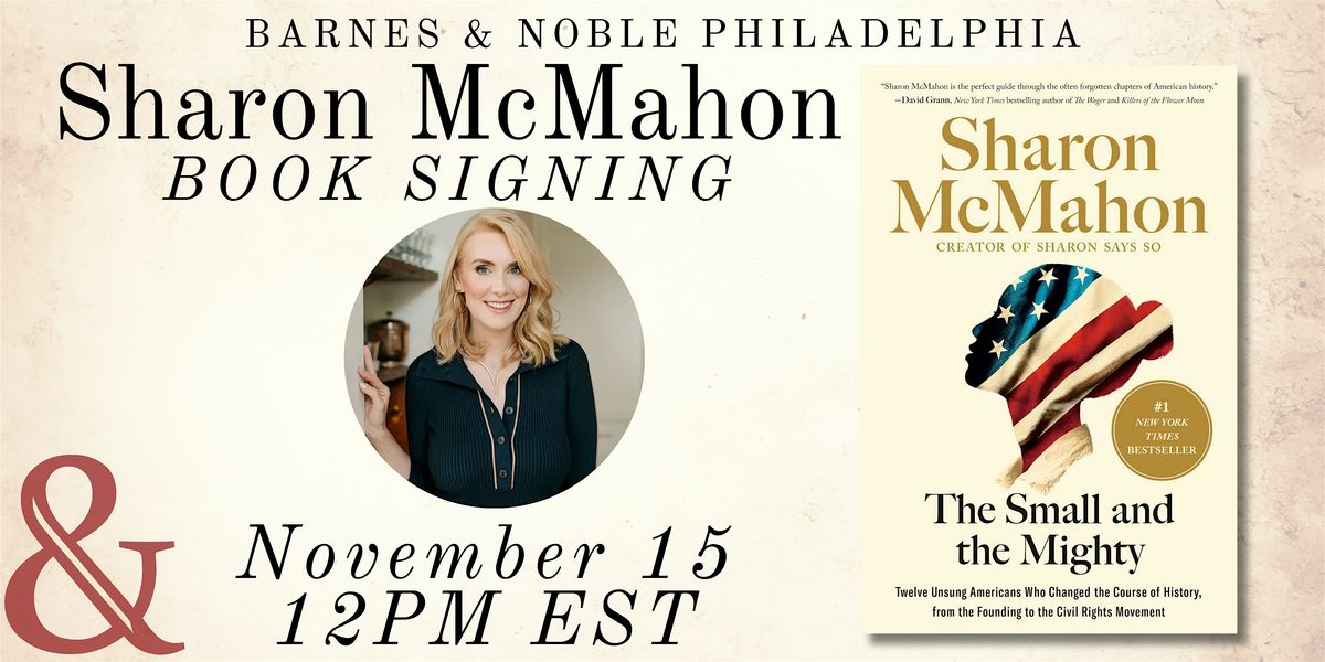 Sharon McMahon Signs THE SMALL AND THE MIGHTY - B&N Philly 11\/15 @ 12pm