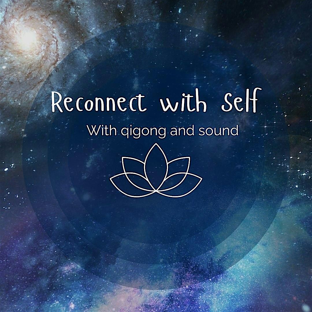 Reconnect With Self Through Qigong & Sound Bath