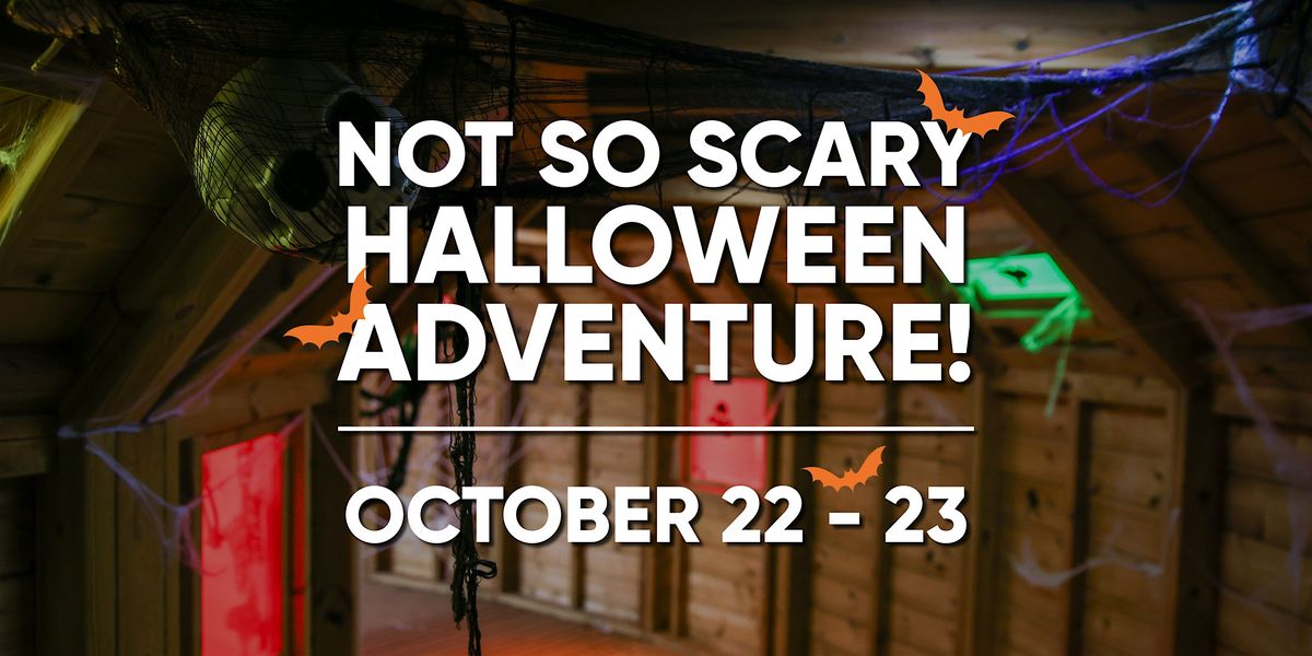 Not So Scary Halloween Adventure 2025