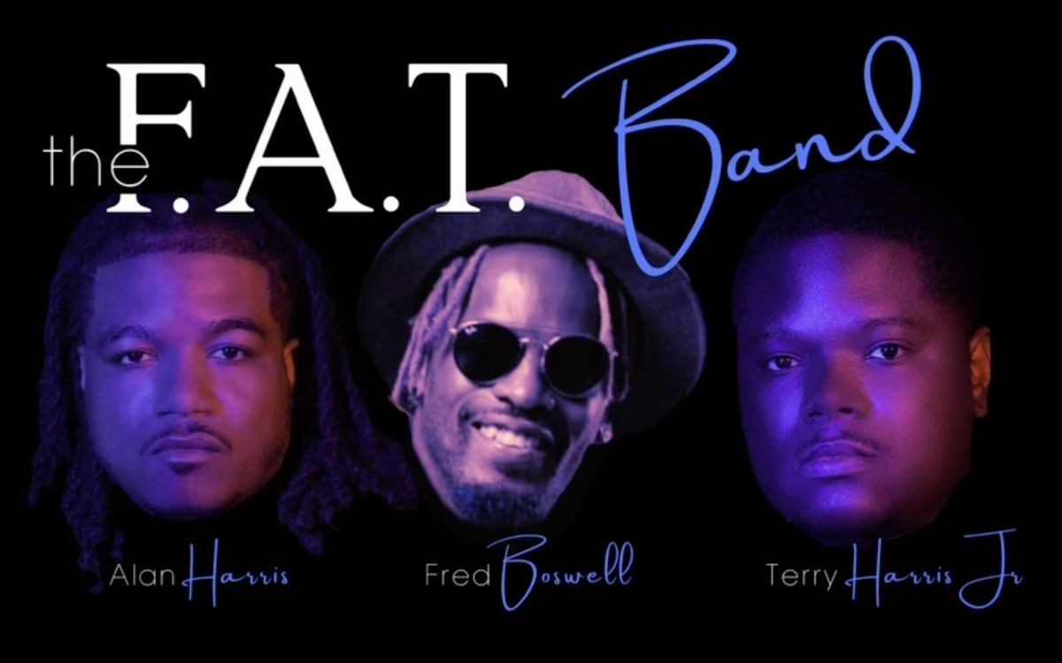 The F.A.T. "Fred, Alan, & Terry" Band (R&B\/Jazz)