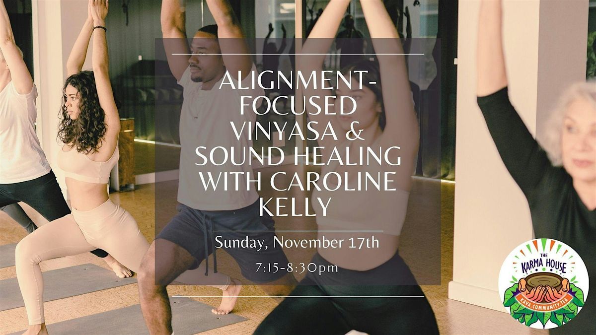 Alignment-Focused Vinyasa & Sound Healing with Caroline Kelly