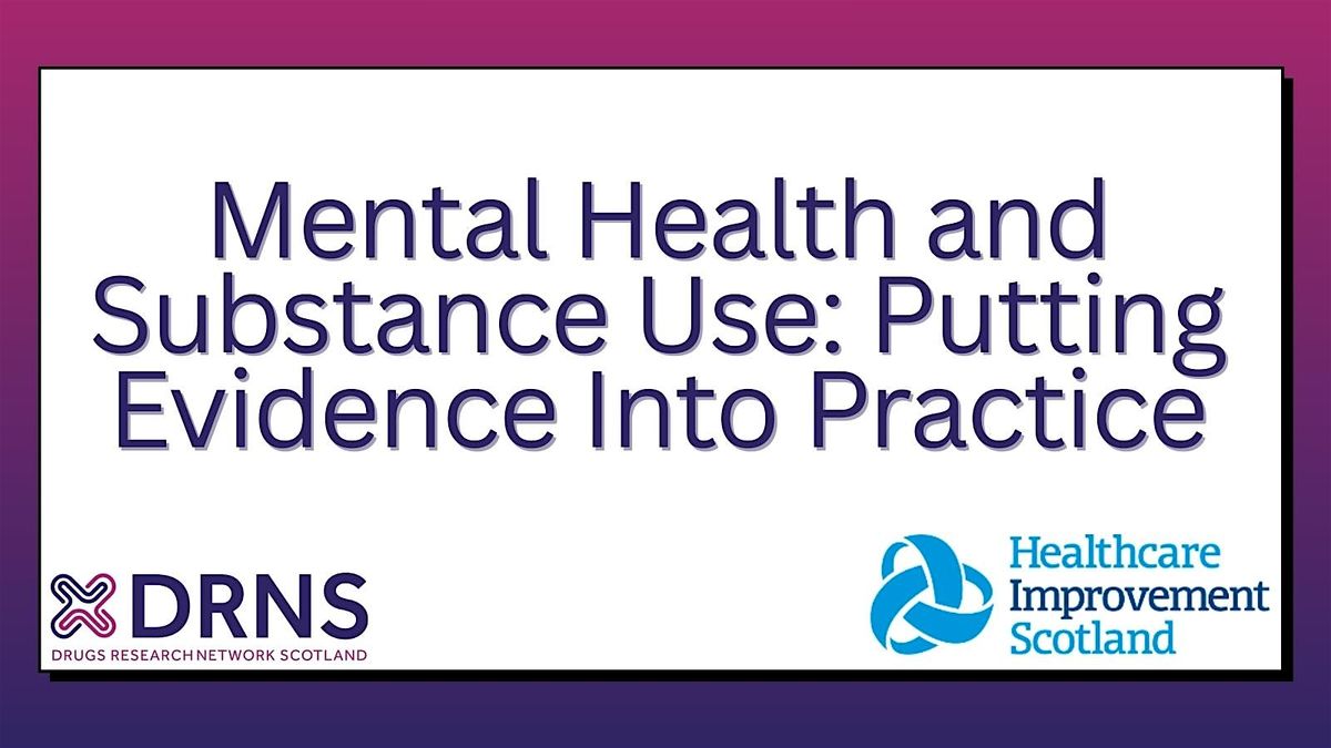 Mental Health and Substance Use: Putting Evidence Into Practice