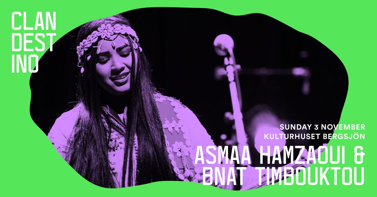 Clandestino X Kulturhuset Bergsj\u00f6n: Asmaa Hamzaoui & Bnat Timbouktou