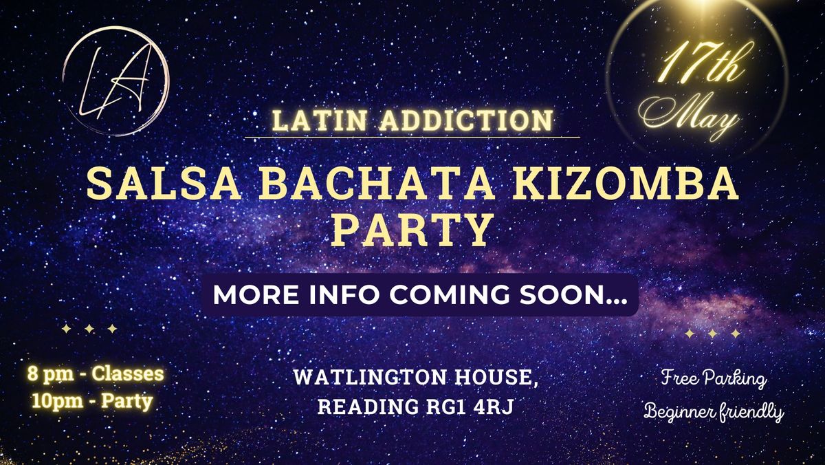 LATIN ADDICTION - SALSA BACHATA KIZOMBA Party | May Edition ?