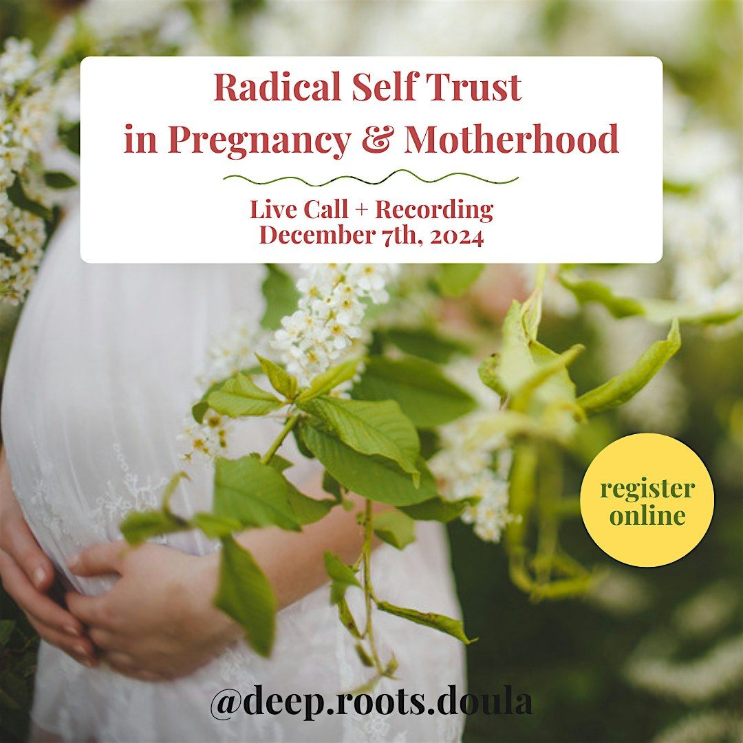 Radical Self Trust in Pregnancy & Motherhood