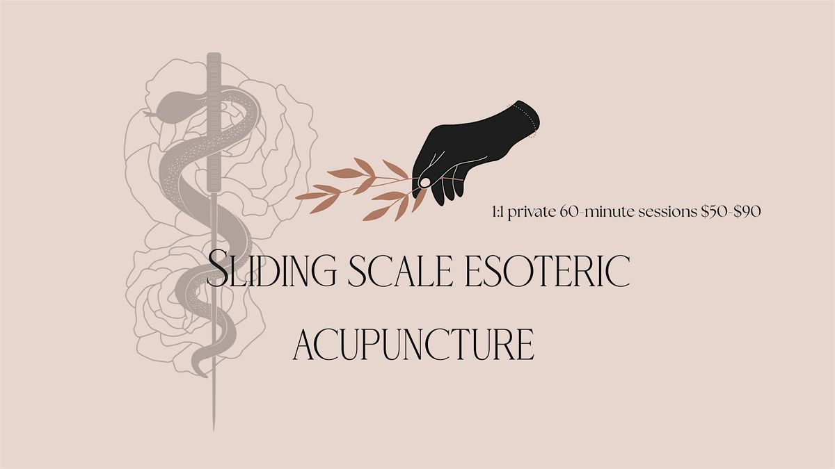 \u2728Sliding Scale Esoteric Acupuncture!\u2728