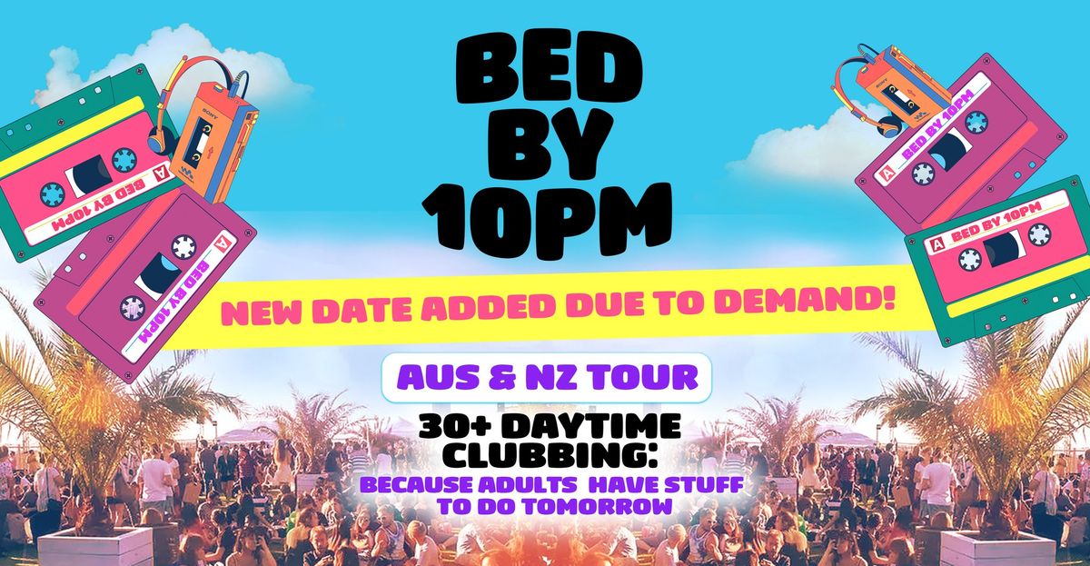 Bed By 10 Is Coming To Christchurch!