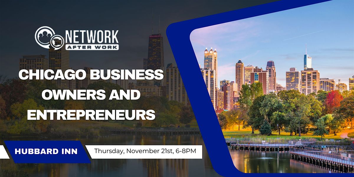 Network After Work Chicago Business Owners and Entrepreneurs