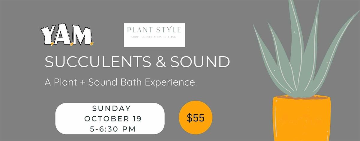 Succulents and Sound Bath!