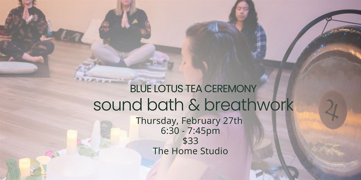 Blue Lotus Ceremony: Sound Bath & Breathwork