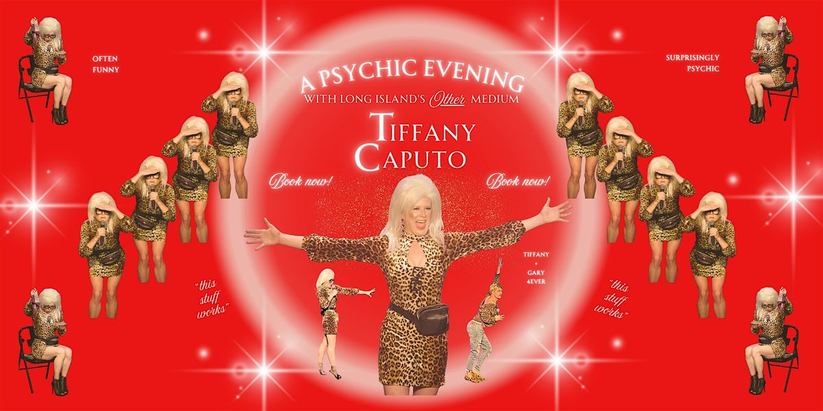 Tiffany Caputo: A Psychic Evening with Long Island\u2019s Other Medium