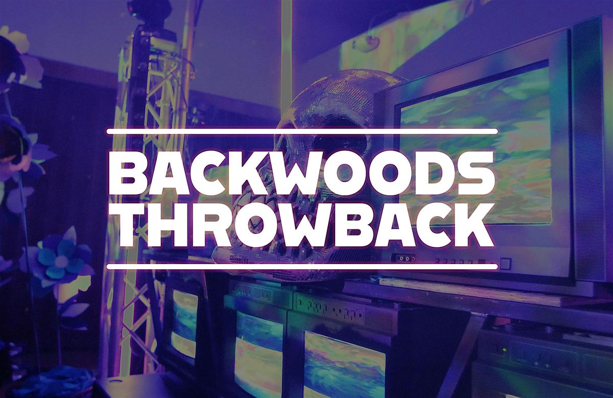 Backwoods Throwback - RETRO THEMED DANCE PARTY