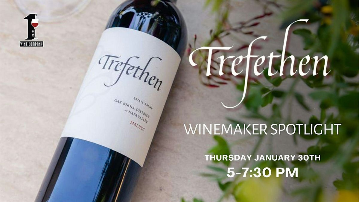 Winemaker Spotlight: Trefethen Family Wines Tasting Event  Livermore