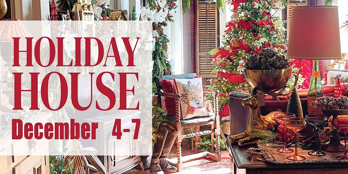 Lucketts Holiday House December 4th-7th