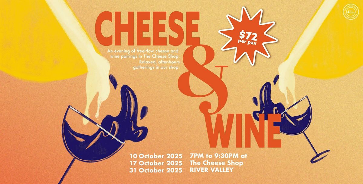Cheese & Wine Night (River Valley) - 10 Oct, Fri