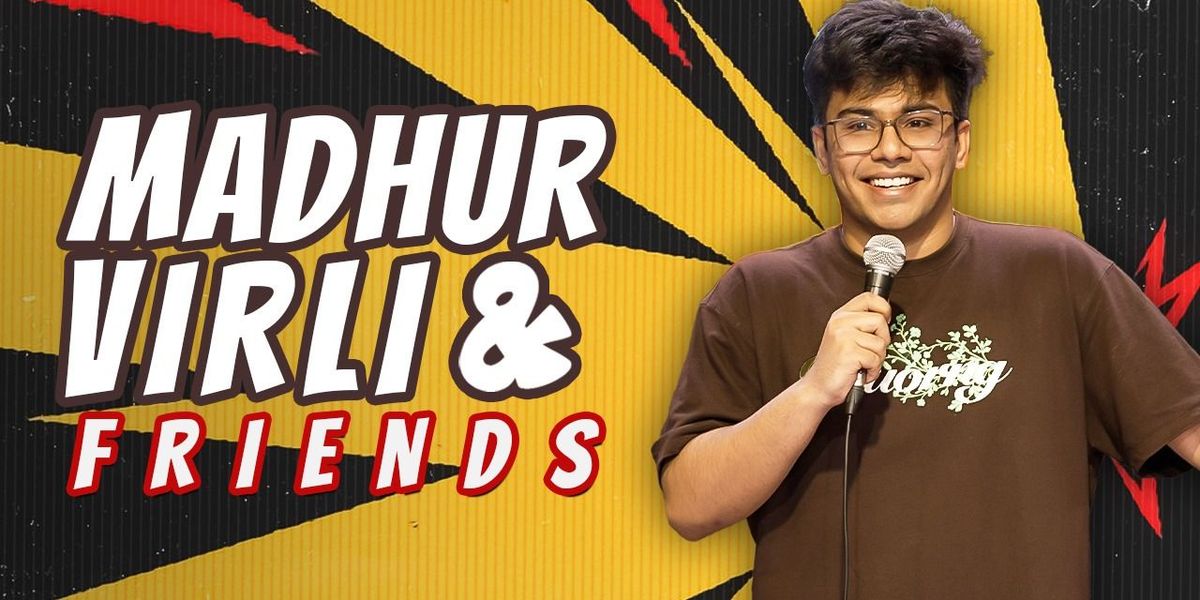 Madhur Virli and Friends - A Standup Lineup Show