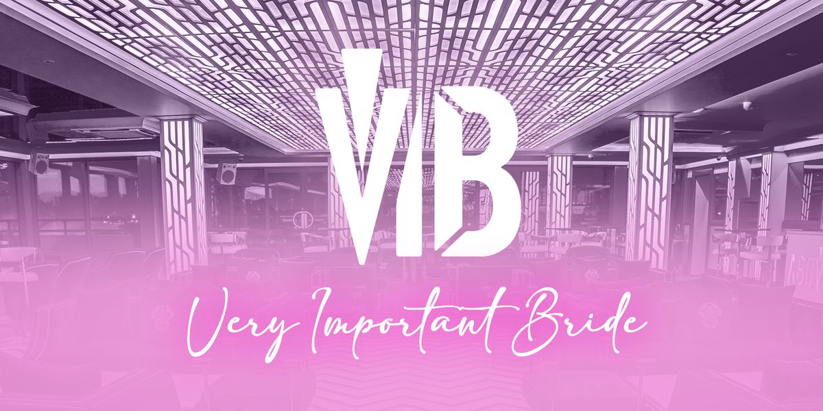 VIB - Very Important Bride \ud83e\udd42