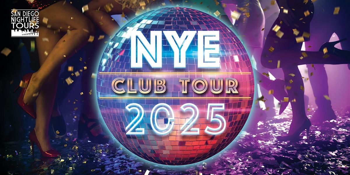 San Diego NYE 2025 Club Tour (up to 5 clubs included)