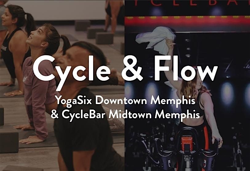 Cycle & Flow : Cyclebar x YogaSix Memphis