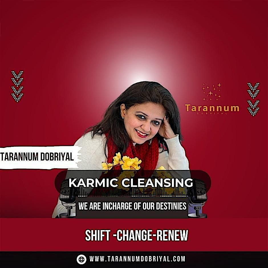 Karmic Cleansing Session with Tarannum Dobriyal