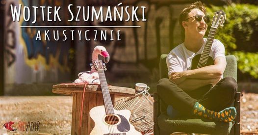 Wojtek Szuma\u0144ski - Akustycznie w Warszawie