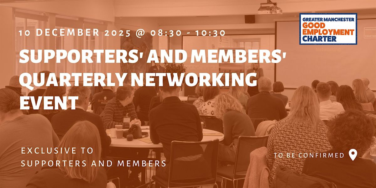 Supporters' and Members' Quarterly Networking Event \u2014 10 December 2025