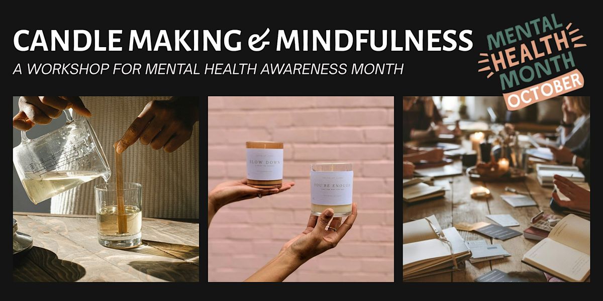 Candle Making with Mindfulness (for Mental Health Month)