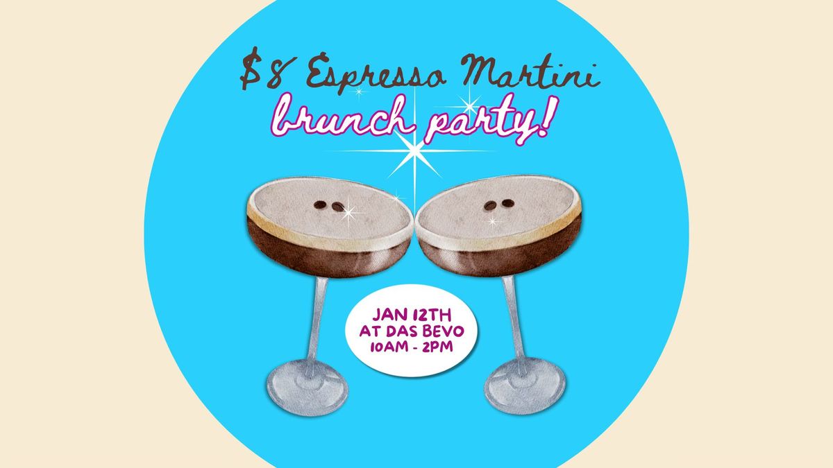 $8 Espresso Martini Brunch Party