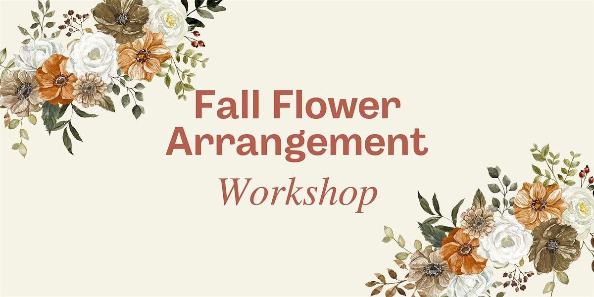 Free Fall Flower Arrangement Workshop