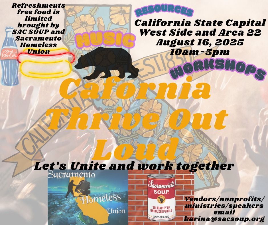 California Thrive Out Loud Hosted by SAC SOUP and Sacramento Homeless Union