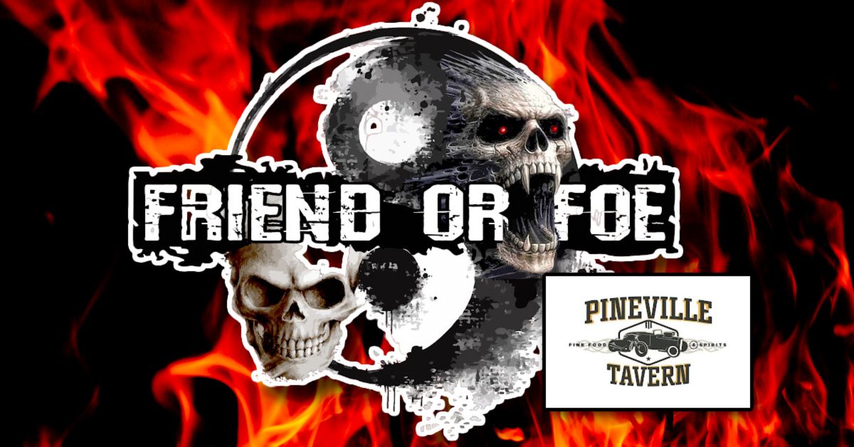 Friend or Foe! - Pineville Tavern - 12\/7\/24