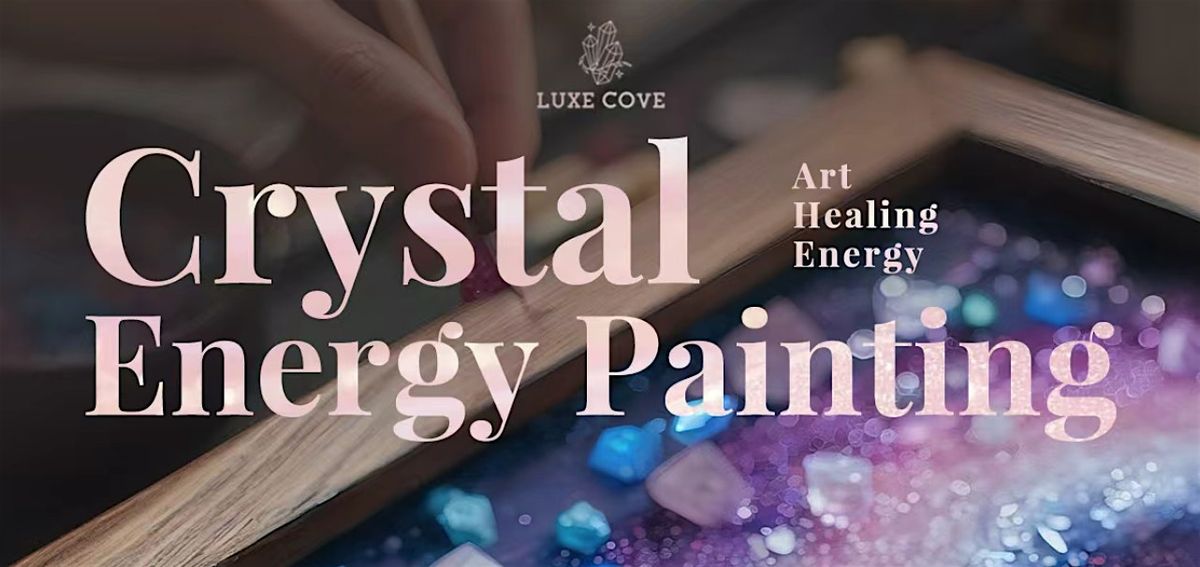 Painting with Crystals: Unlock Your Inner Energy