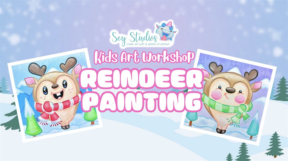 Kids Art Workshop "Reindeer Painting"