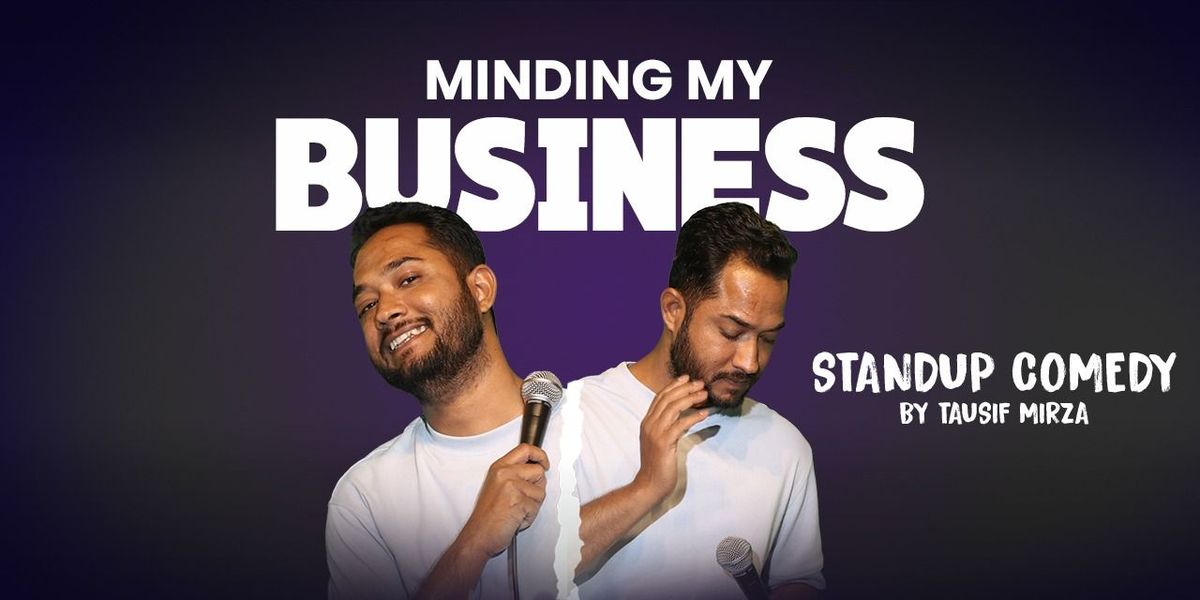 Minding My Business - A standup Comedy Show