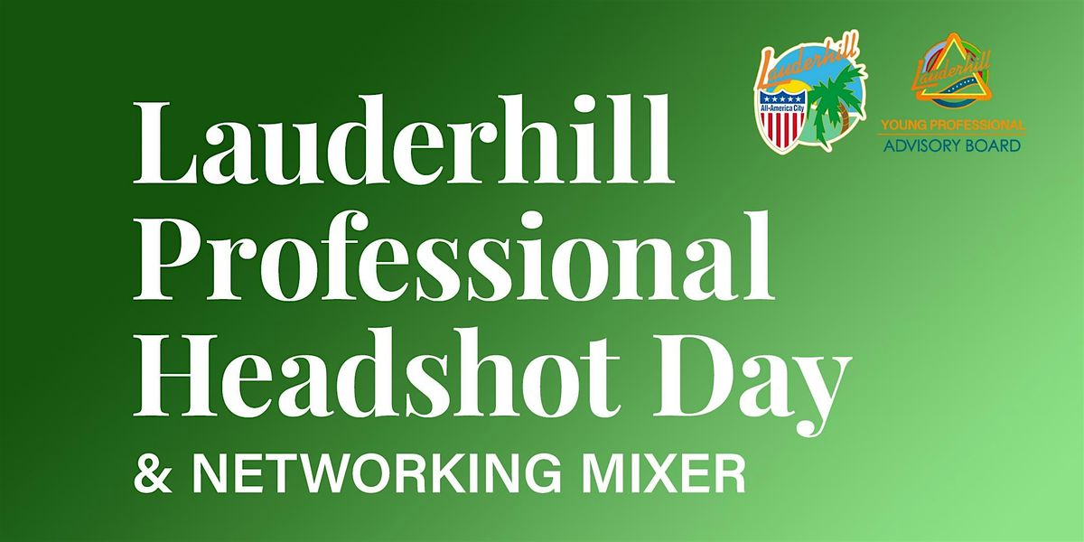 Lauderhill Professional Headshot Day & Networking Mixer
