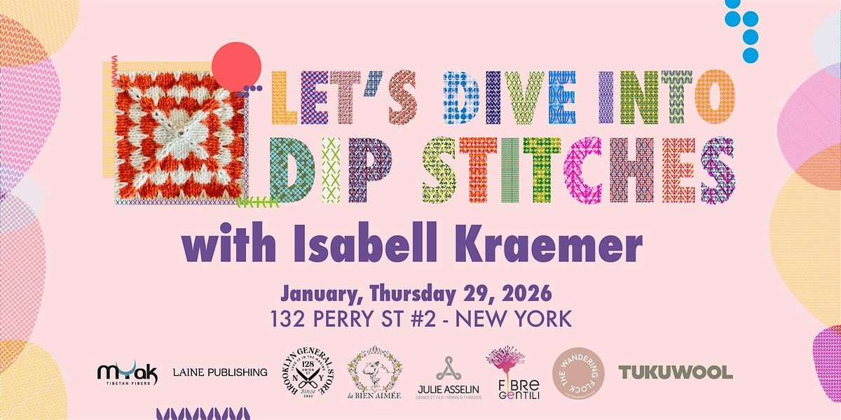 Exclusive Workshop with Isabell Kraemer | Let's Dive into Dip Stitches