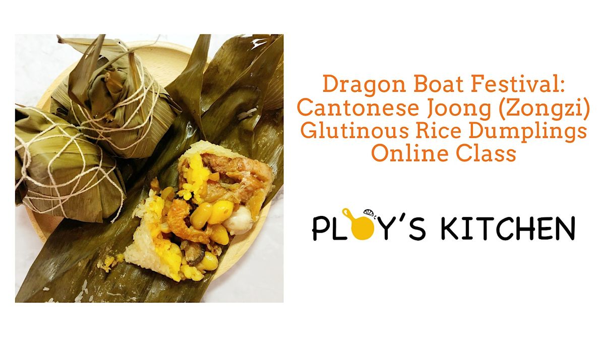 Dragon Boat Festival: Cantonese Joong (Zongzi) Glutinous Rice Dumplings