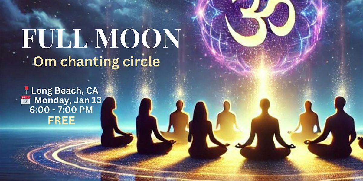 Full Moon Om chanting: Let Go, Heal and Harmonize