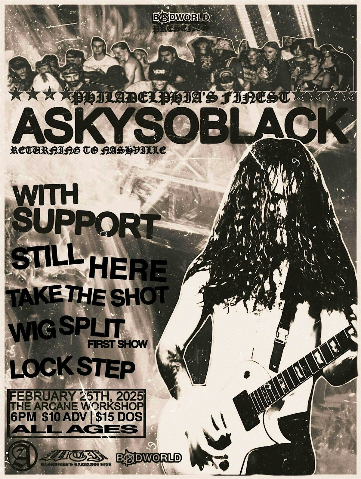 ASKYSOBLACK, STILL HERE, TAKE THE SHOT, WIGSPLIT, LOCKSTEP AT ARCANE