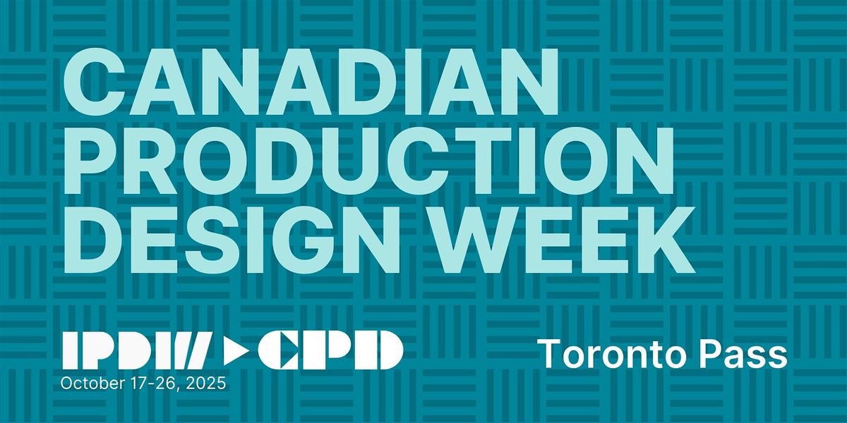 Canadian Production Design Week | Toronto Event Pass