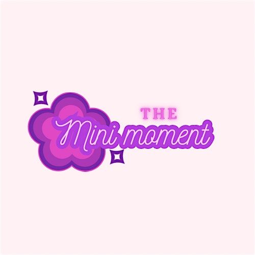 Mini moment