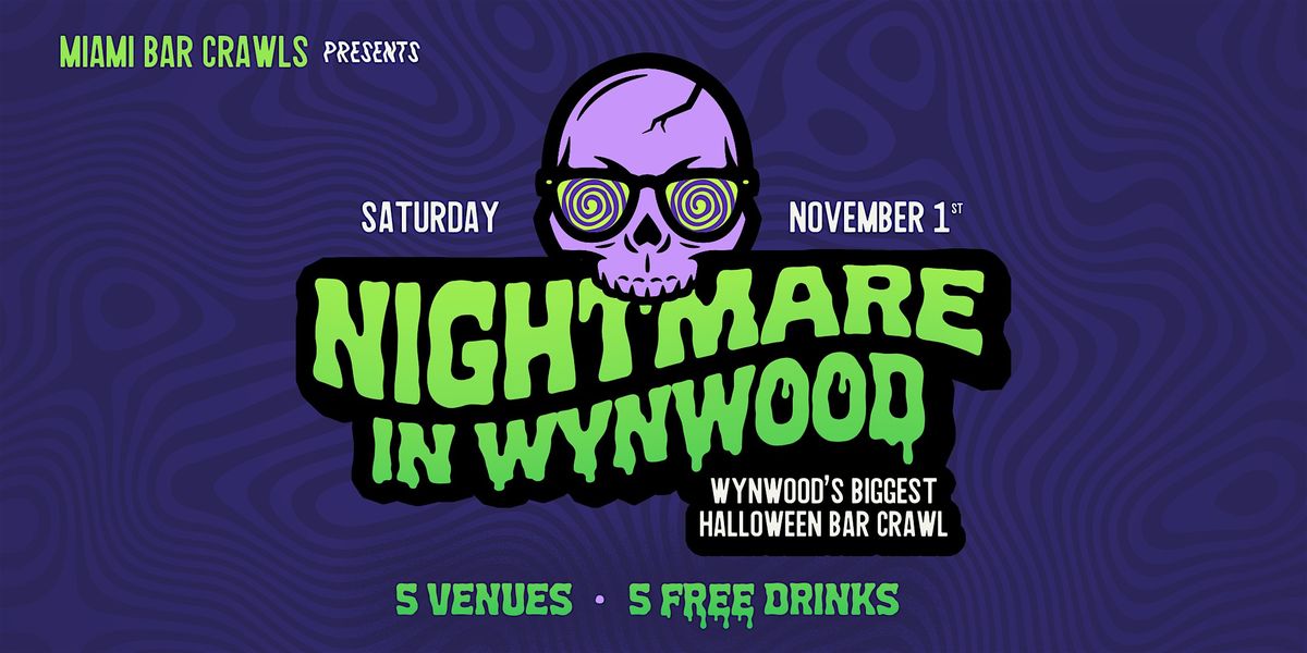 Nightmare in Wynwood - Halloween Bar Crawl - DAY TWO (Saturday, November 1)