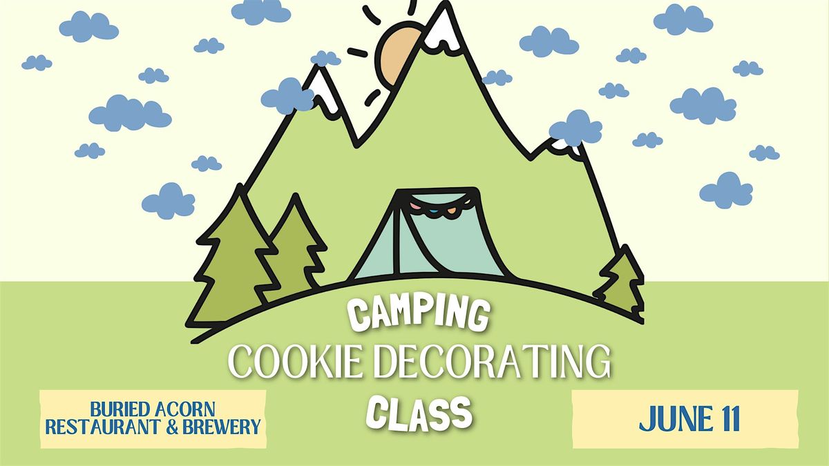 Camping Cookie Decorating at Buried Acorn\ufe0f