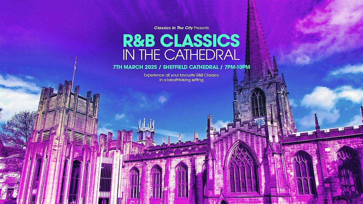 R&B Classics in Sheffield Cathedral!