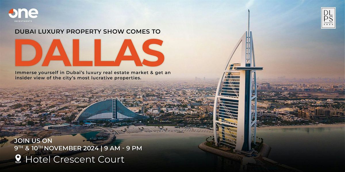 Dubai Luxury Property Show | Dallas | Crescent Court