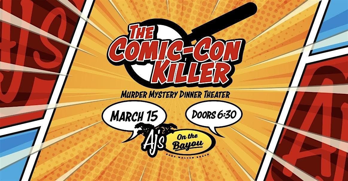 Comic Con Killer - M**der Mystery Dinner Show at AJ's on the Bayou