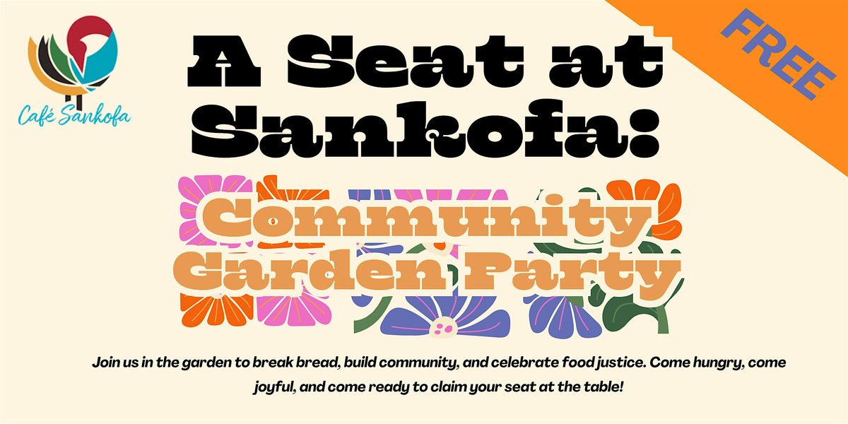 A Seat at Sankofa: Community Garden Party
