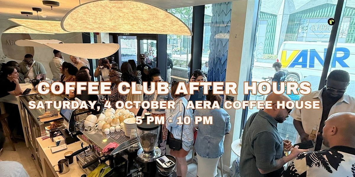 Coffee Club: After Hours -  Unplugged Sessions | DJs, Mocktails + BYOB